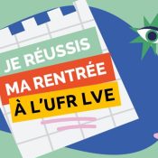 Rentrée universitaire 2024-2025 à l’UFR LVE : que dois-je faire ?